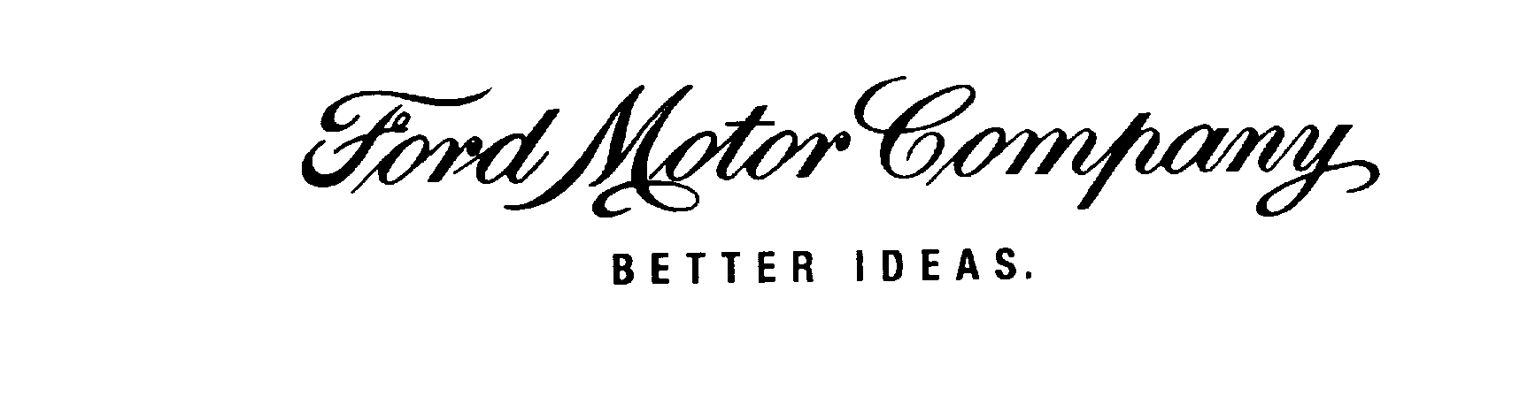 FORD MOTOR COMPANY BETTER IDEAS.