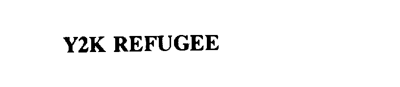 Trademark Logo Y2K REFUGEE