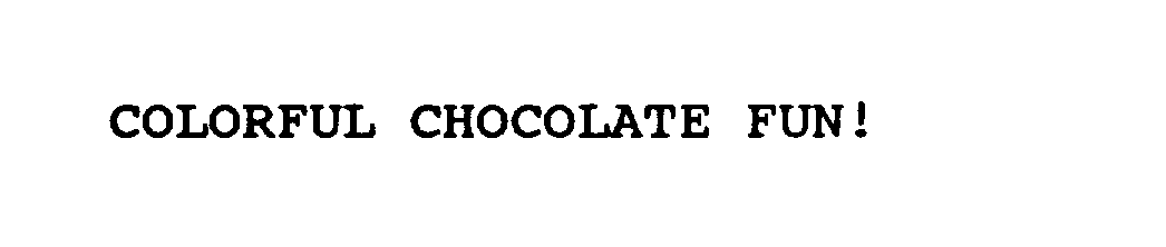  COLORFUL CHOCOLATE FUN!