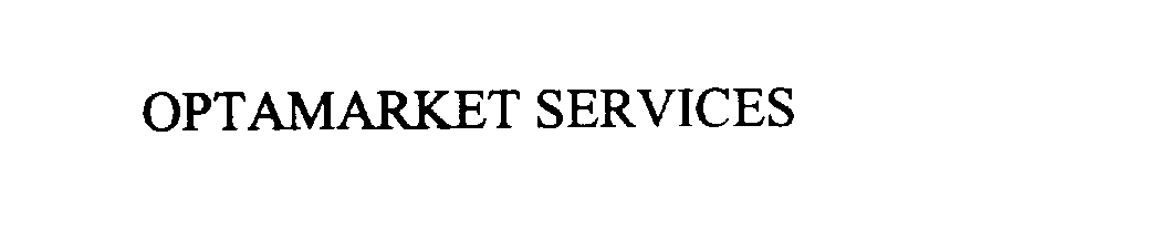 Trademark Logo OPTAMARKET SERVICES