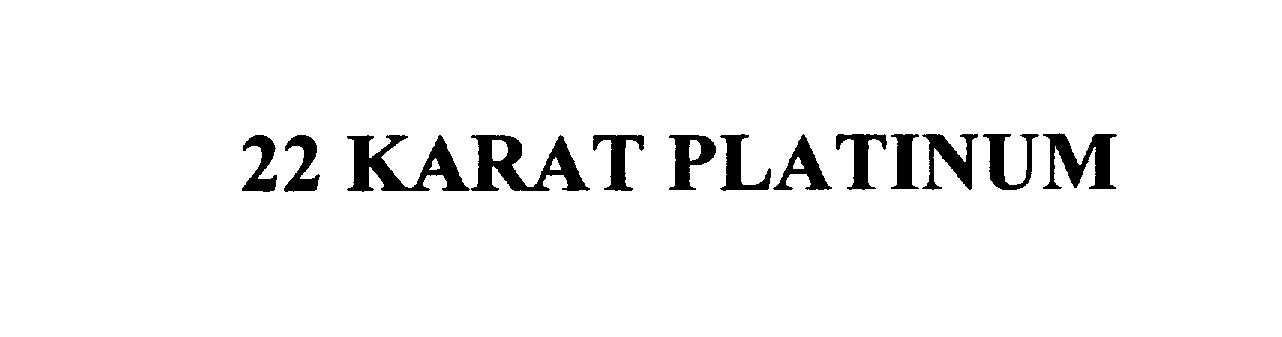 Trademark Logo 22 KARAT PLATINUM