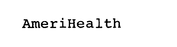 Trademark Logo AMERIHEALTH