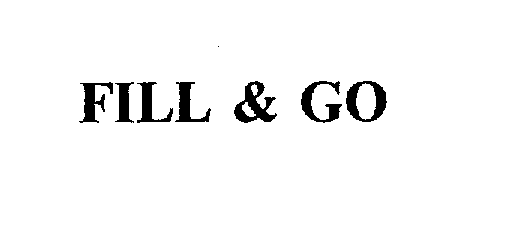 Trademark Logo FILL & GO