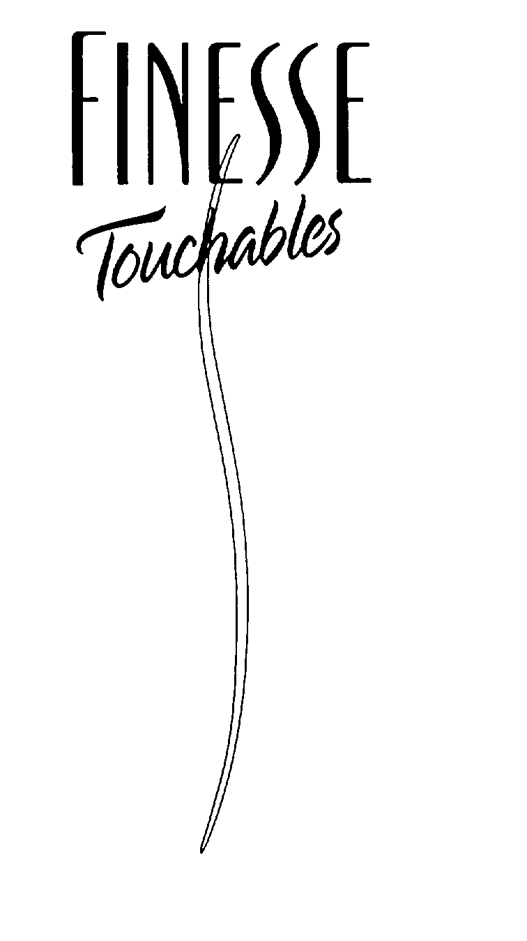  FINESSE TOUCHABLES