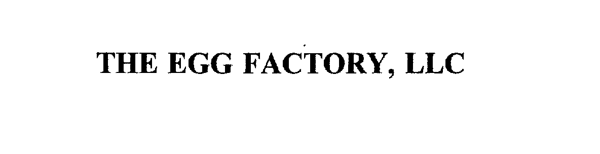 THE EGG FACTORY, LLC