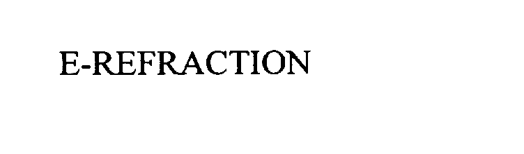 Trademark Logo E-REFRACTION