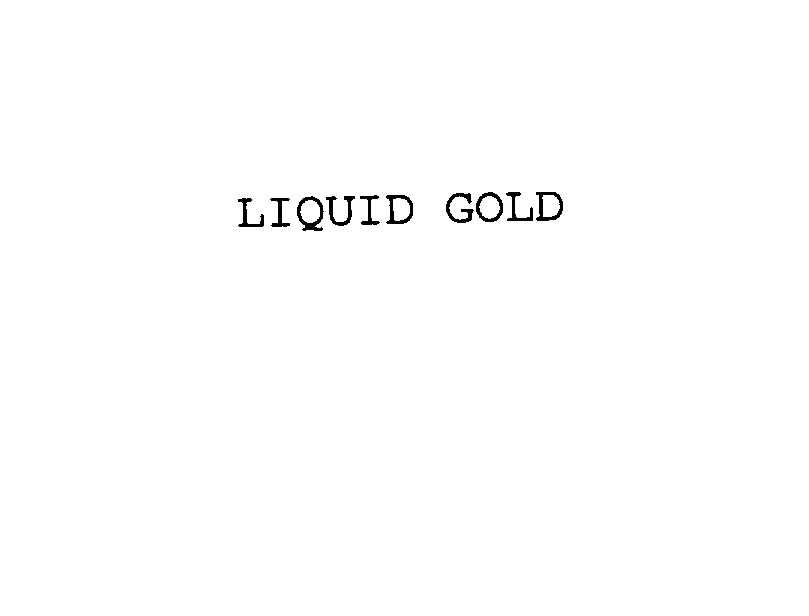 LIQUID GOLD