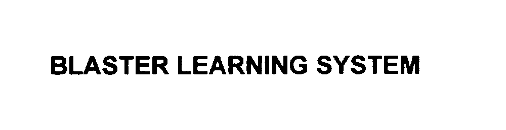 Trademark Logo BLASTER LEARNING SYSTEM