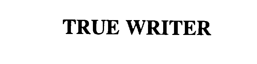 Trademark Logo TRUE WRITER