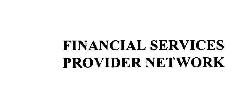  FINANCIAL SERVICES PROVIDER NETWORK