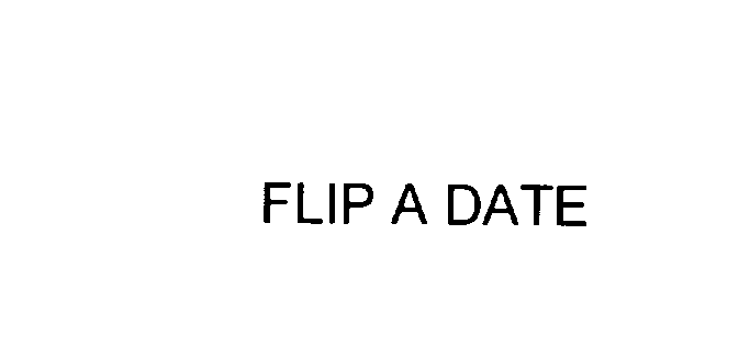  FLIP A DATE