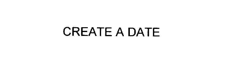  CREATE A DATE