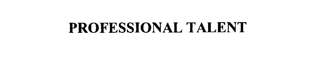 Trademark Logo PROFESSIONAL TALENT