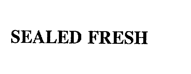 Trademark Logo SEALED FRESH