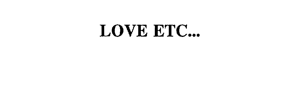 LOVE ETC...