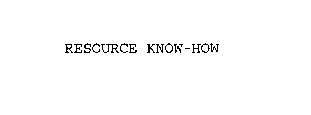  RESOURCE KNOW-HOW