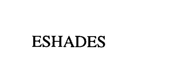 Trademark Logo ESHADES