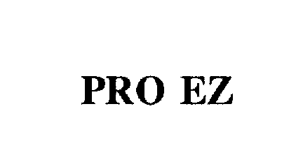 Trademark Logo PRO EZ