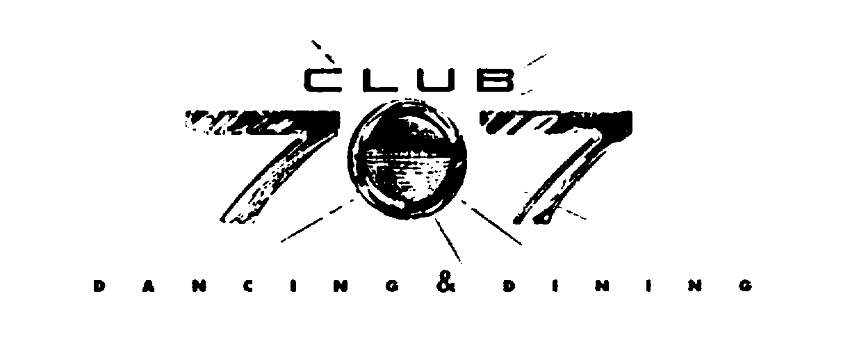 Trademark Logo CLUB 707 DANCING & DINING