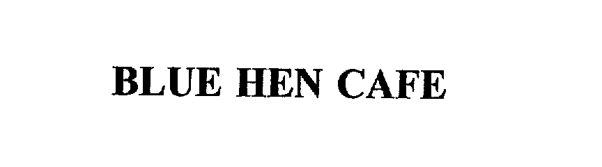 Trademark Logo BLUE HEN CAFE