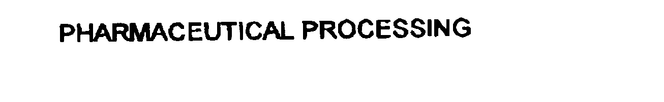  PHARMACEUTICAL PROCESSING