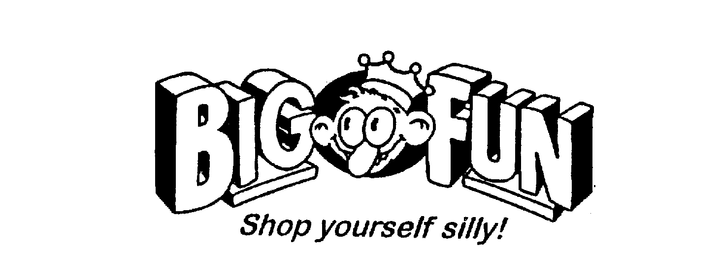 Trademark Logo BIG FUN SHOP YOURSELF SILLY!