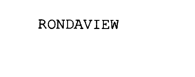 Trademark Logo RONDAVIEW
