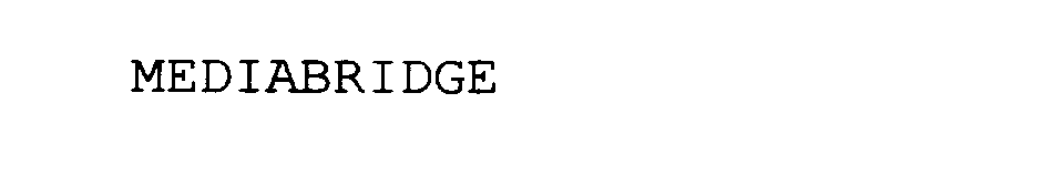 Trademark Logo MEDIABRIDGE