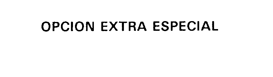  OPCION EXTRA ESPECIAL