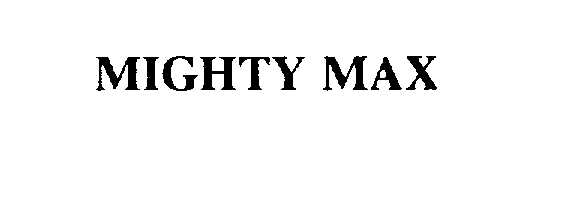 Trademark Logo MIGHTY MAX