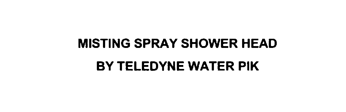  MISTING SPRAY SHOWER HEAD BY TELEDYNE WATER PIK