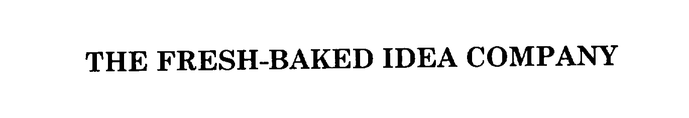  THE FRESH-BAKED IDEA COMPANY