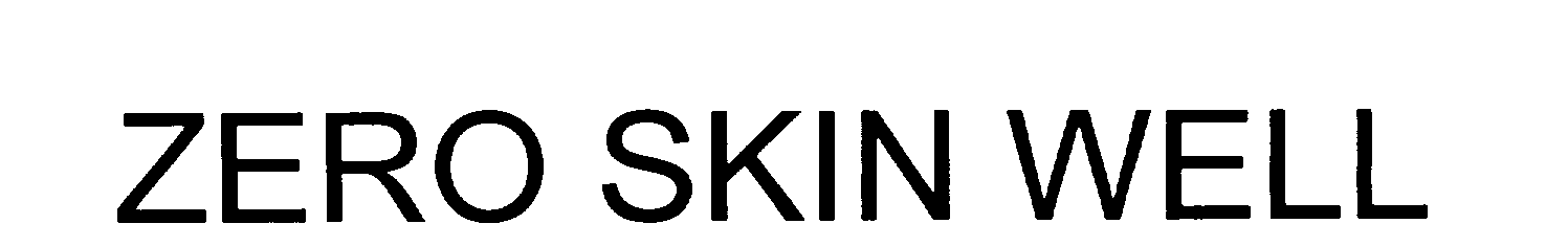 Trademark Logo ZERO SKIN WELL