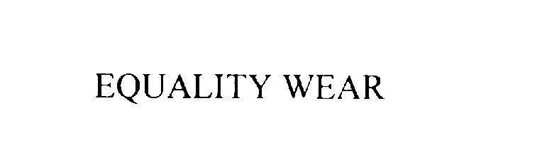 Trademark Logo EQUALITY WEAR