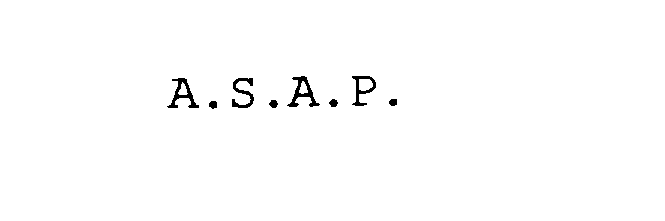 A.S.A.P.