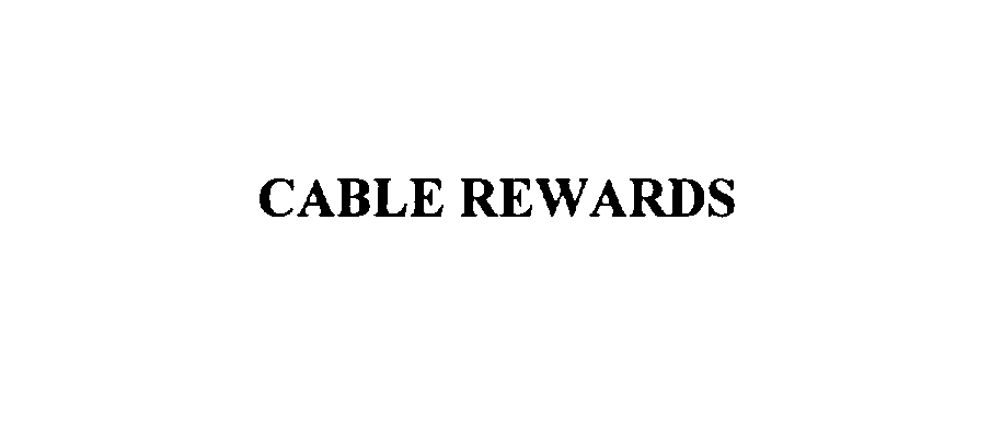Trademark Logo CABLE REWARDS