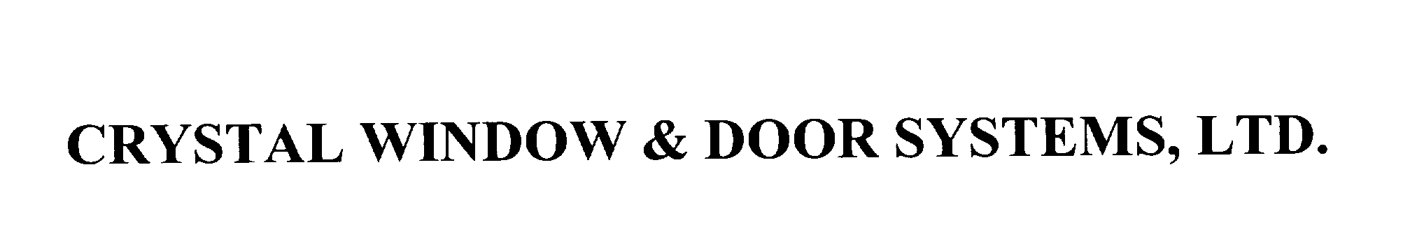 CRYSTAL WINDOW &amp; DOOR SYSTEMS, LTD.