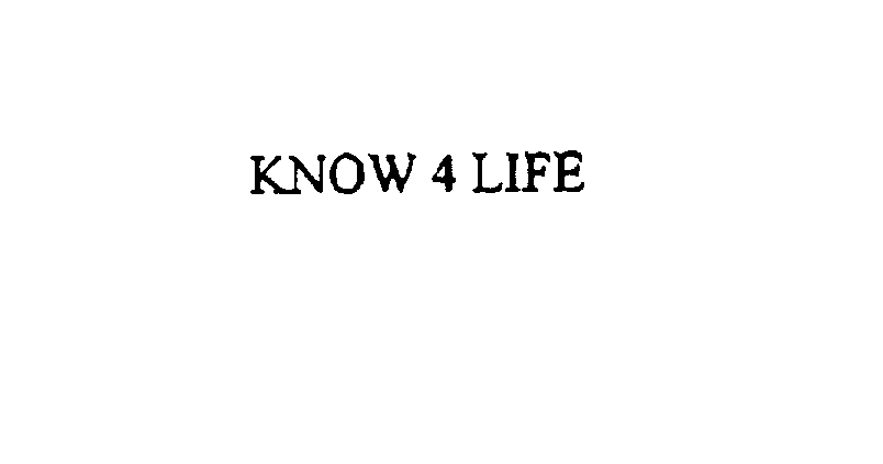  KNOW 4 LIFE