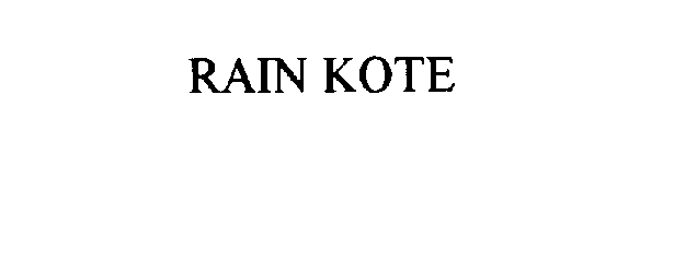 Trademark Logo RAIN KOTE