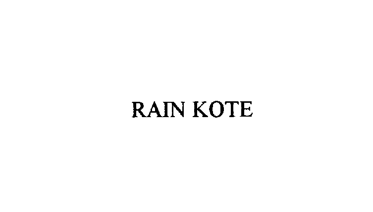  RAIN KOTE