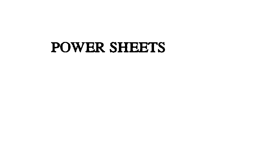 POWER SHEETS