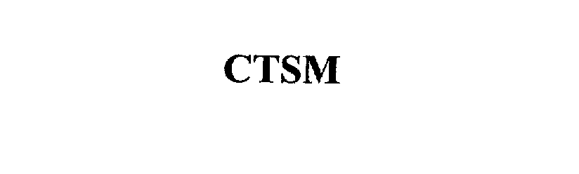 Trademark Logo CTSM