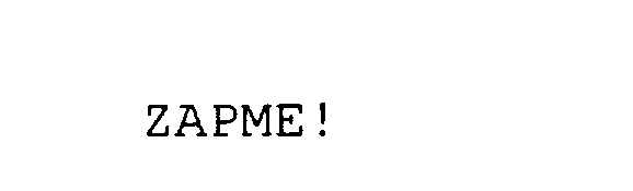 Trademark Logo ZAPME!