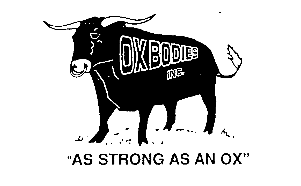 Trademark Logo OX BODIES INC. "AS STRONG AS AN OX"