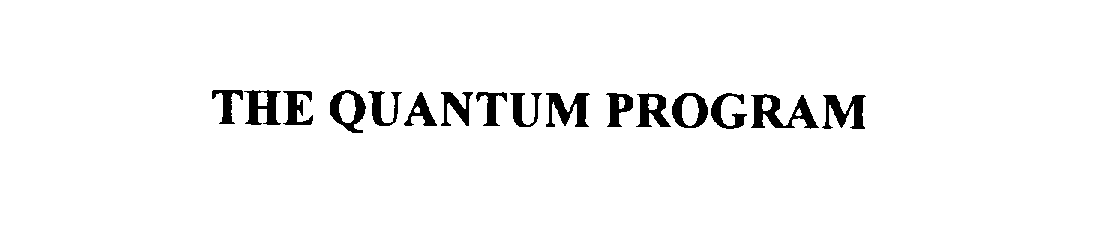 THE QUANTUM PROGRAM