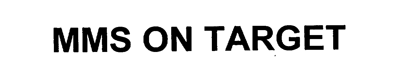Trademark Logo MMS ON TARGET