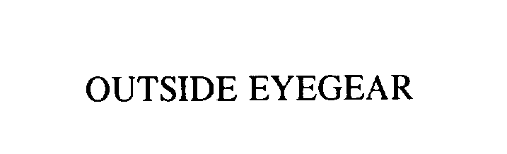 Trademark Logo OUTSIDE EYEGEAR