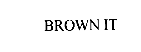 Trademark Logo BROWN IT