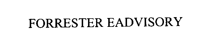 Trademark Logo FORRESTER EADVISORY