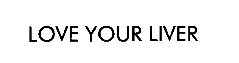 Trademark Logo LOVE YOUR LIVER
